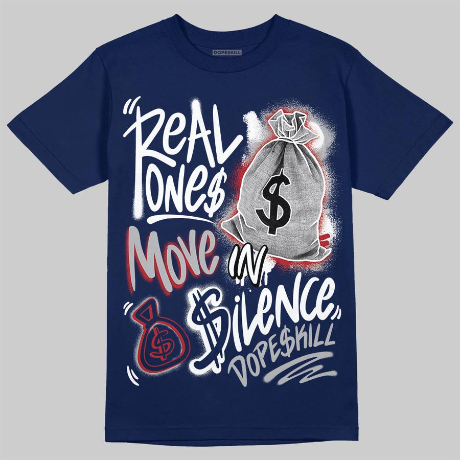 French Blue 12s DopeSkill T-Shirt Real Ones Move In Silence Graphic