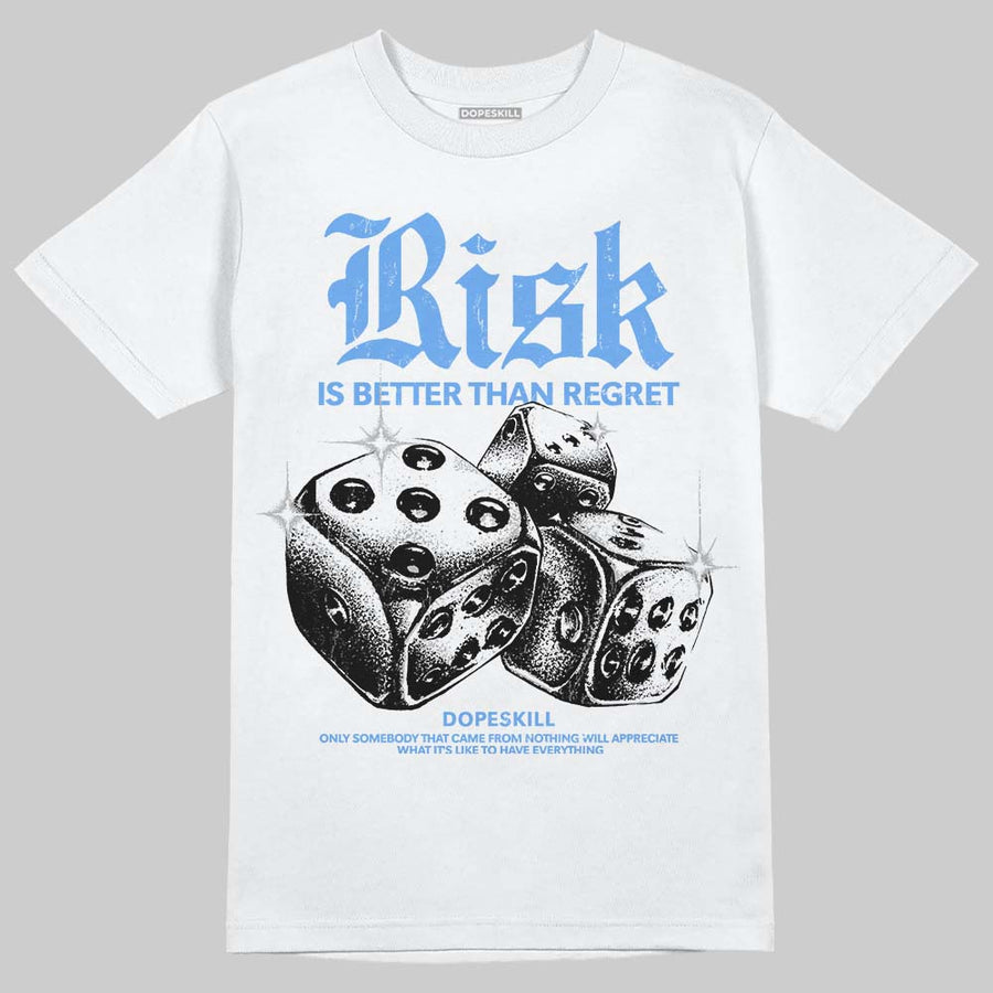 Black University Blue 5s DopeSkill T-Shirt Risk Is Better Than Regret Graphic