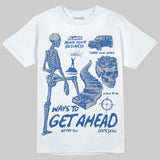 “True Blue” 3s DopeSkill T-Shirt Ways To Get Ahead Graphic