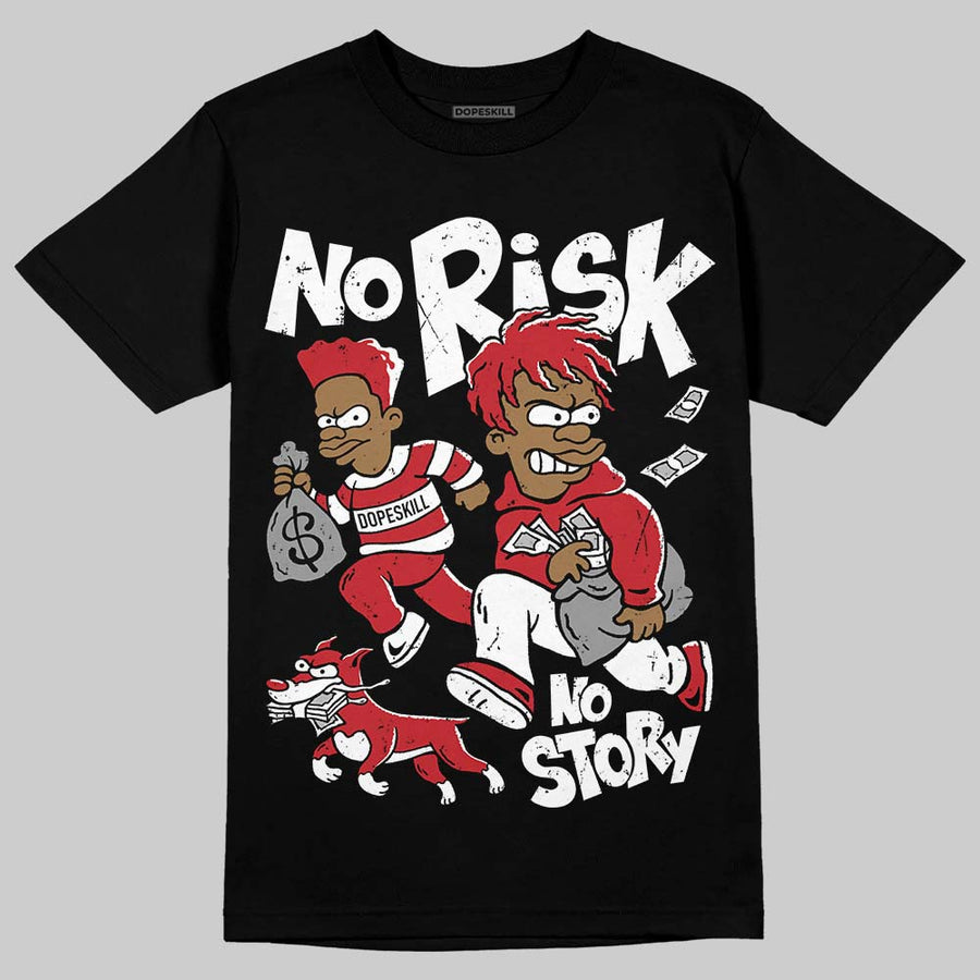 Fire Red “Black Tongue” 5s DopeSkill T-Shirt No Risk No Story Graphic