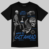 “True Blue” 3s DopeSkill T-Shirt Ways To Get Ahead Graphic