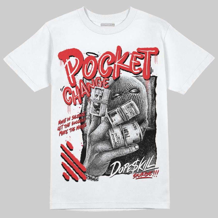 AJ 13 Chicago True Red Cherry DopeSkill T-Shirt Pocket Change Graphic