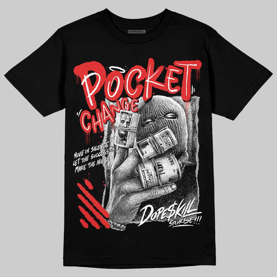 AJ 13 Chicago True Red Cherry DopeSkill T-Shirt Pocket Change Graphic