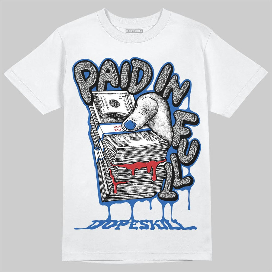 “True Blue” 3s DopeSkill T-Shirt Paid In Full Graphic