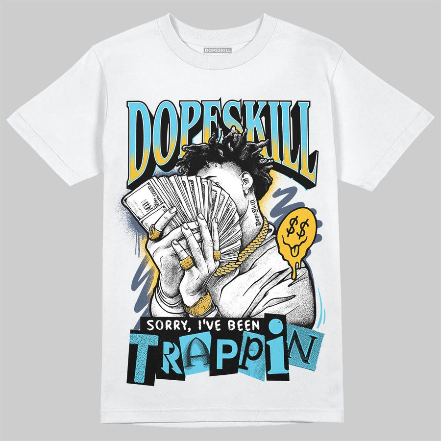 Gamma 11s DopeSkill T-Shirt Sorry I've Been Trappin Graphic