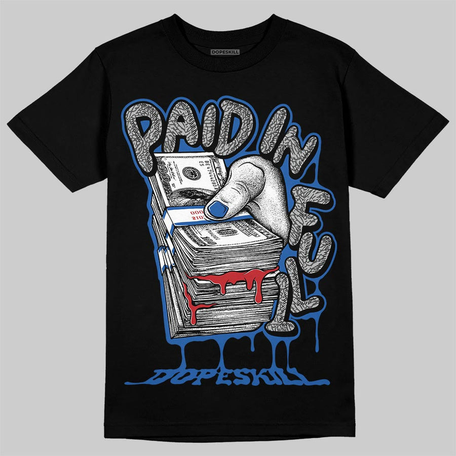“True Blue” 3s DopeSkill T-Shirt Paid In Full Graphic