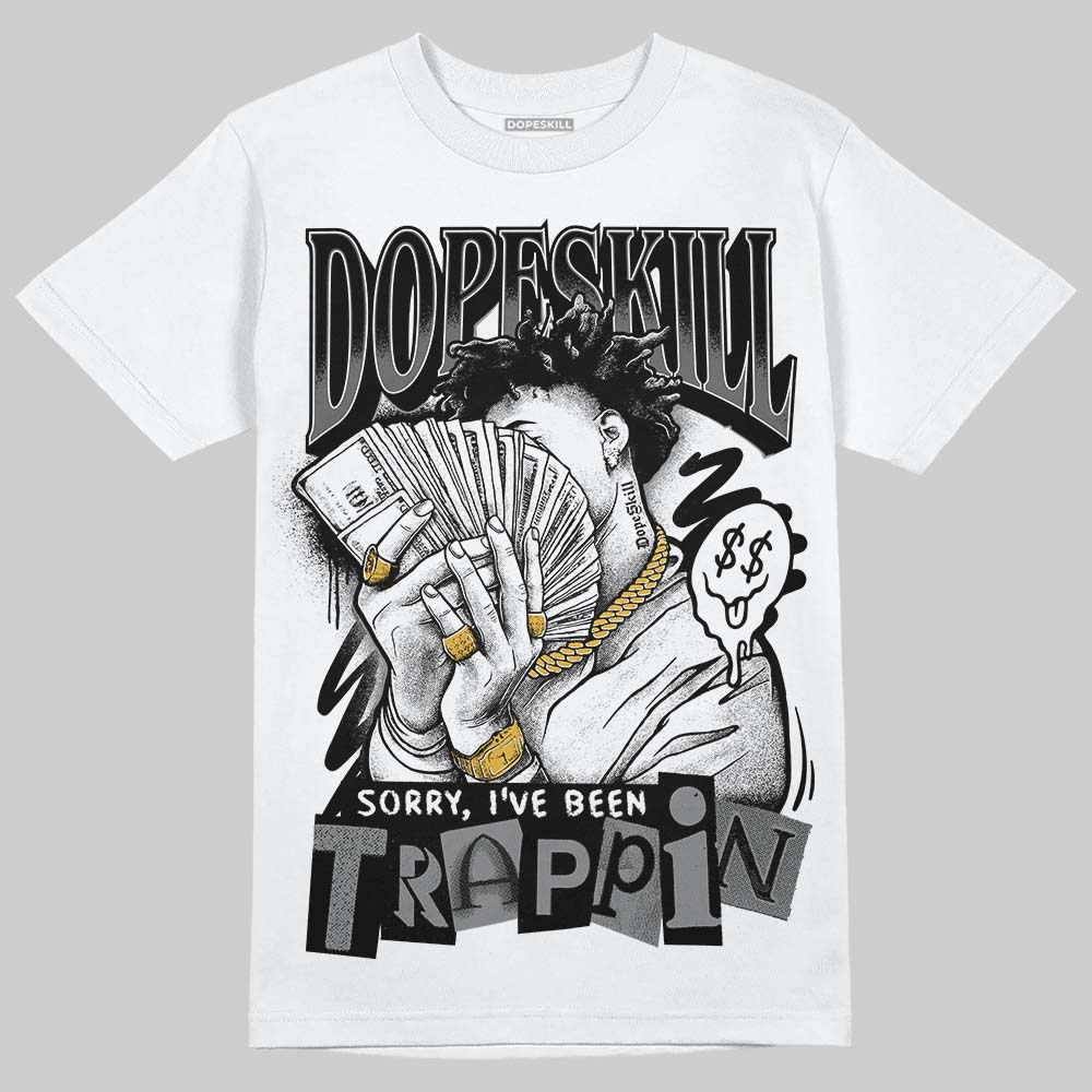 Black Cat 4s DopeSkill T-Shirt Sorry I've Been Trappin Graphic