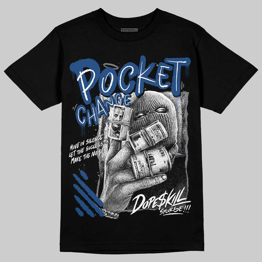Flint Grey 9s DopeSkill T-Shirt Pocket Change Graphic