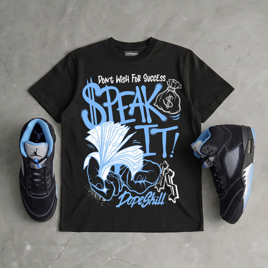 Black University Blue 5s DopeSkill T-Shirt Speak It Graphic