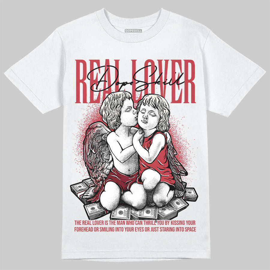 Valentine’s Day 4s DopeSkill T-Shirt Real Lover Graphic