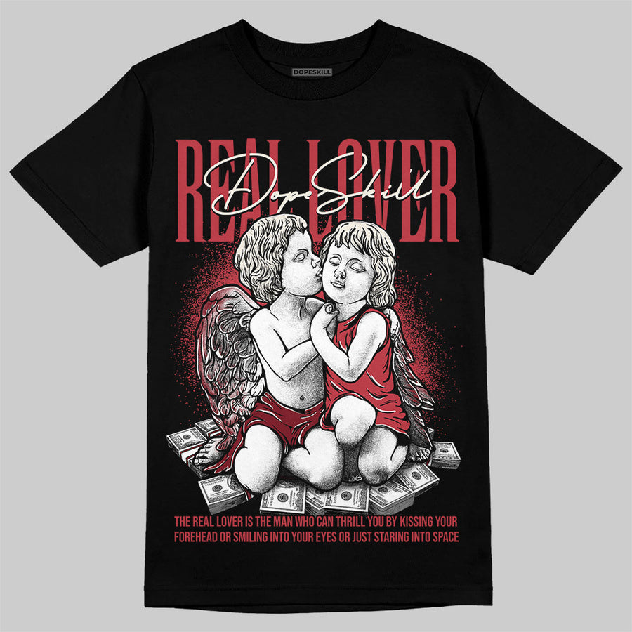 Valentine’s Day 4s DopeSkill T-Shirt Real Lover Graphic