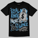 University Blue 14s DopeSkill T-Shirt Real Ones Move In Silence Graphic