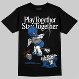 “True Blue” 3s DopeSkill T-Shirt Play together, Stay together Graphic
