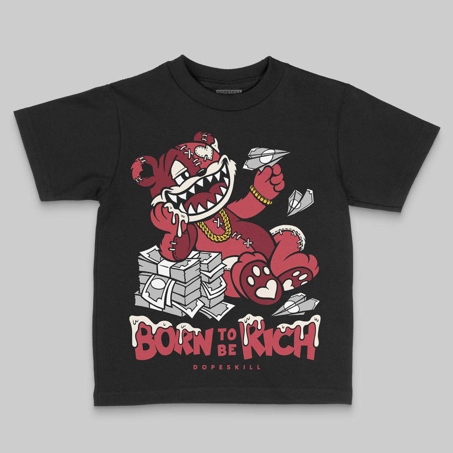 Valentine’s Day 4s DopeSkill Toddler Kids T-shirt Born To Be Rich Graphic