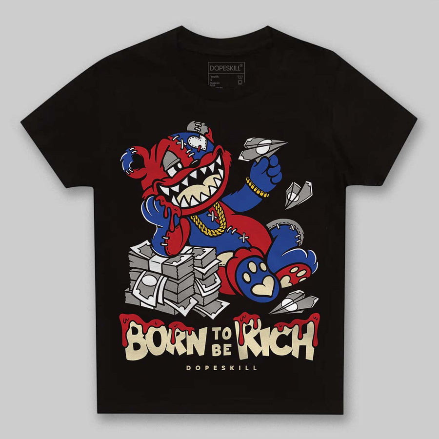 Rare Air 4s DopeSkill Toddler Kids T-shirt Born To Be Rich Graphic