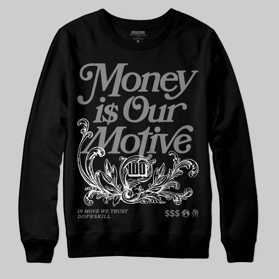 Black Cat 4s DopeSkill Sweatshirt Money Is Our Motive Typo Graphic