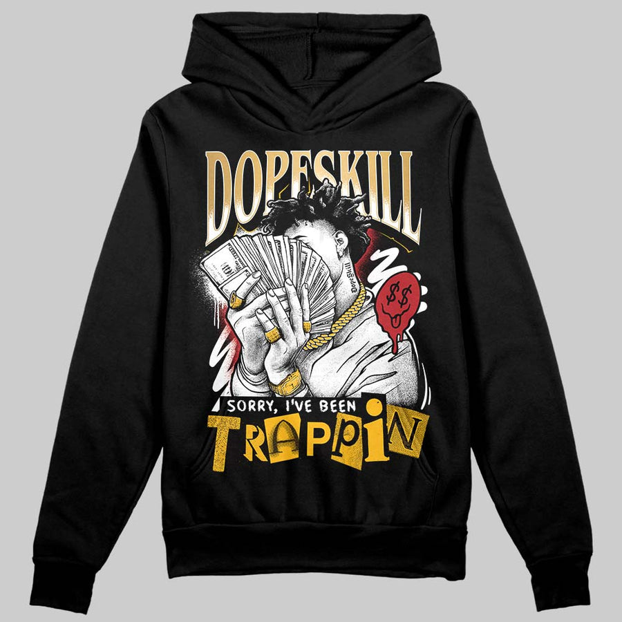 Taxi 12s 2025 DopeSkill Hoodie Sweatshirt Sorry I've Been Trappin Graphic