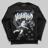 Flint Grey 9s DopeSkill Long Sleeve T-Shirt Nevermind Graphic