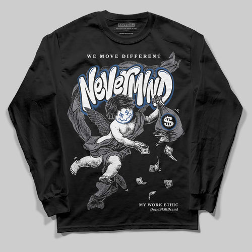 Flint Grey 9s DopeSkill Long Sleeve T-Shirt Nevermind Graphic