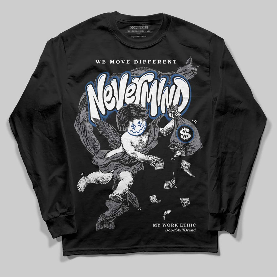 Flint Grey 9s DopeSkill Long Sleeve T-Shirt Nevermind Graphic