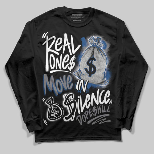 Flint Grey 9s DopeSkill Long Sleeve T-Shirt Real Ones Move In Silence Graphic
