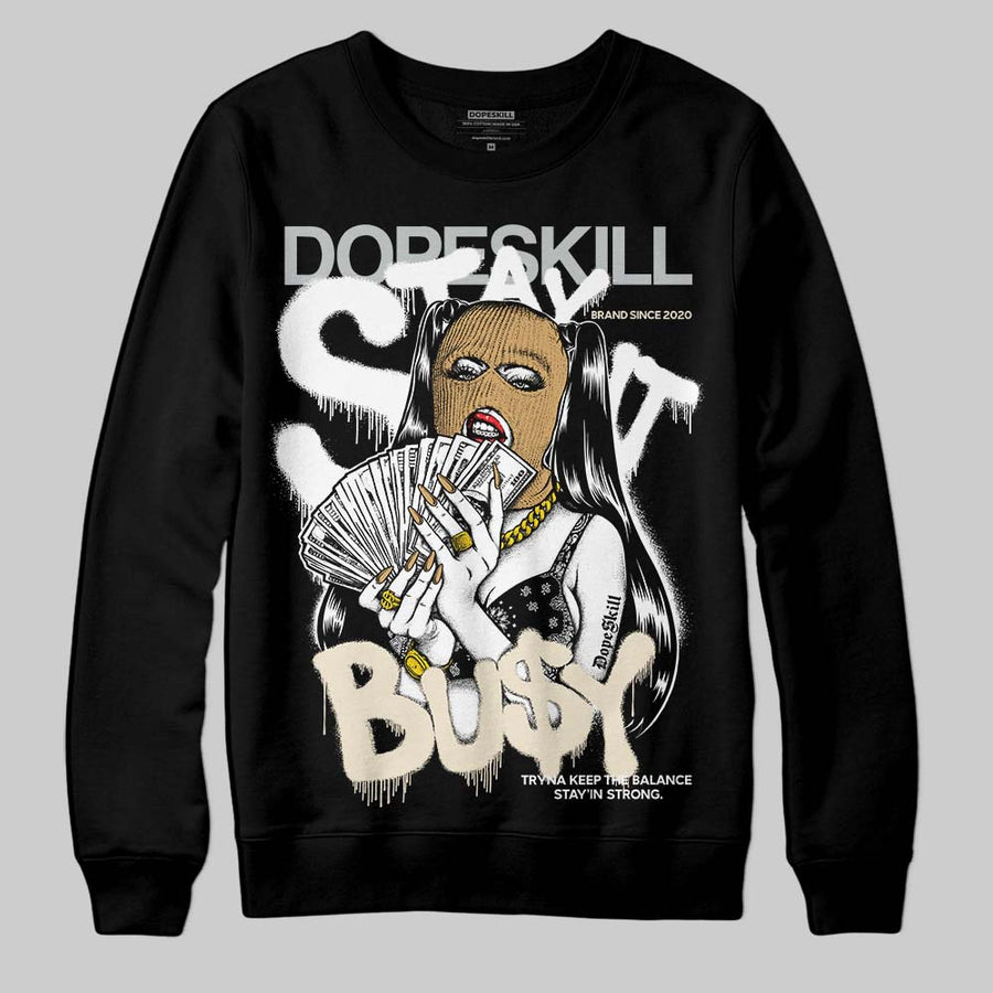 Reverse Metallic 5s DopeSkill Sweatshirt Stay It Busy Graphic