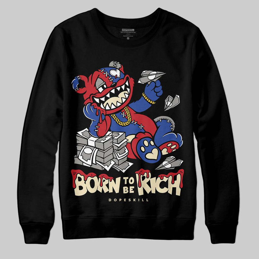 Rare Air 4s DopeSkill Sweatshirt Born To Be Rich Graphic
