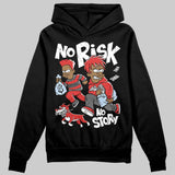 Reverse Infrared 6s DopeSkill Hoodie Sweatshirt No Risk No Story Graphic