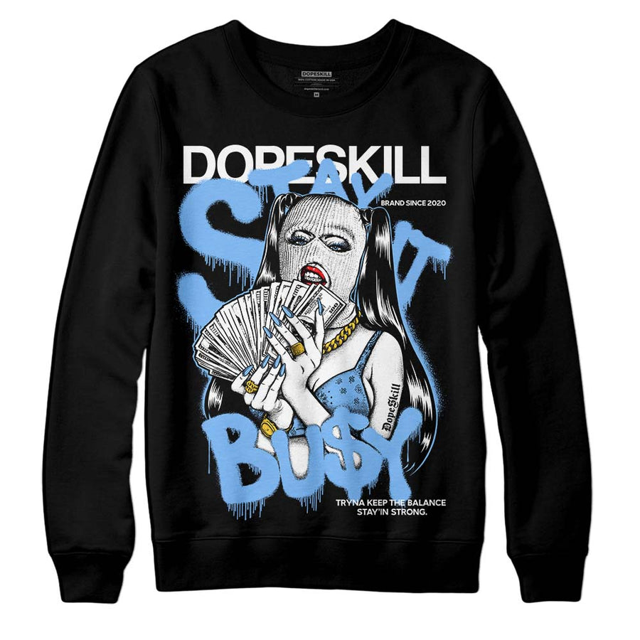 Powder Blue 9s DopeSkill Sweatshirt Stay It Busy Graphic