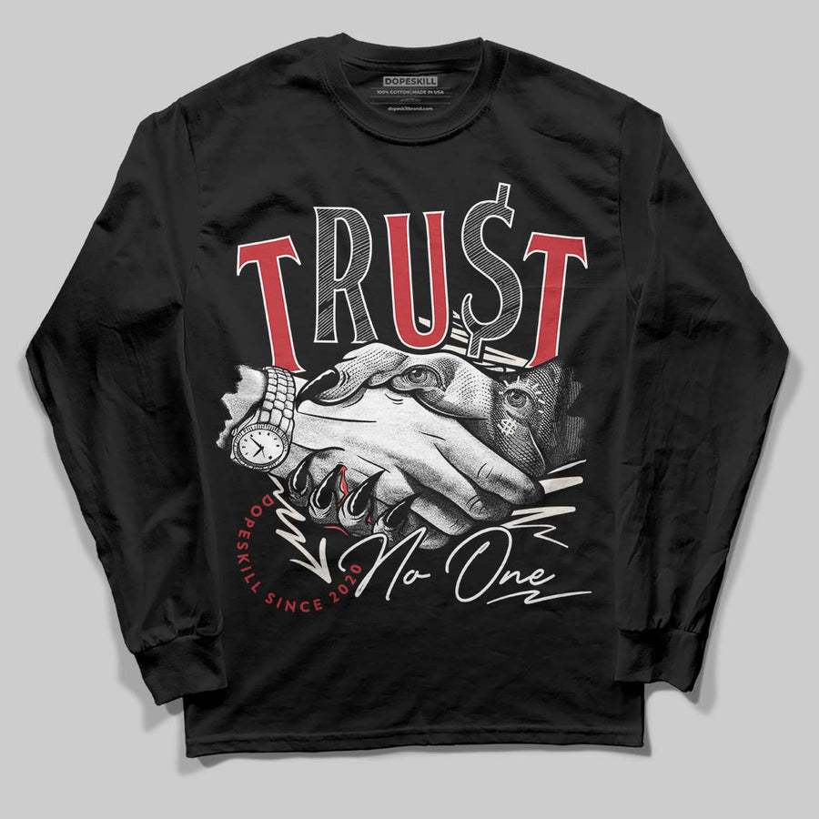 Flight Club 4s DopeSkill Long Sleeve T-Shirt Trust No One Graphic