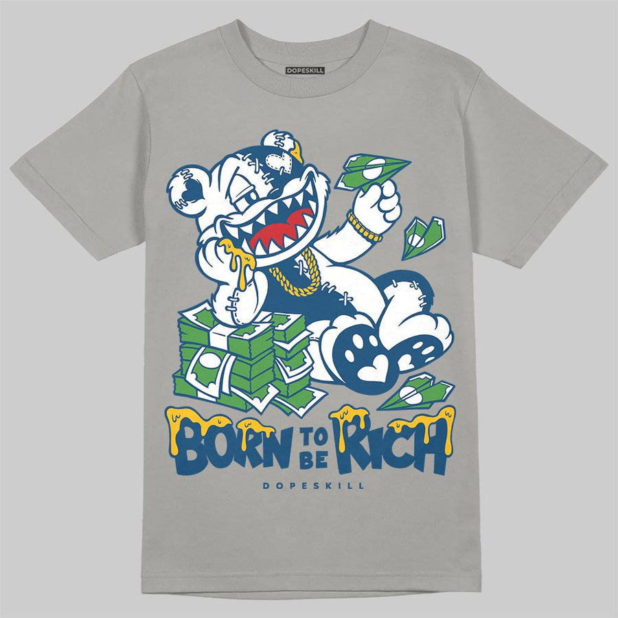 French Blue 12s DopeSkill T-Shirt Born To Be Rich Graphic