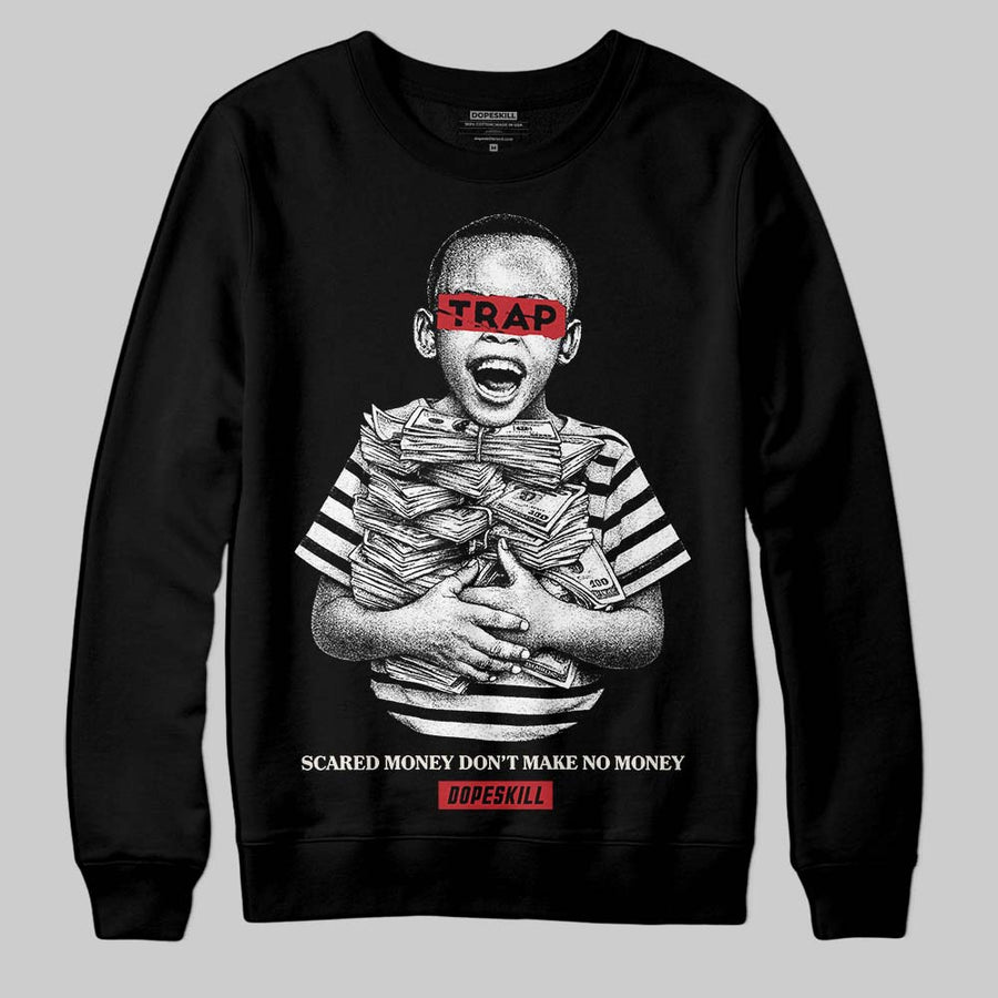 Flight Club 4s DopeSkill Sweatshirt Scared Money Don't Make No Money Graphic