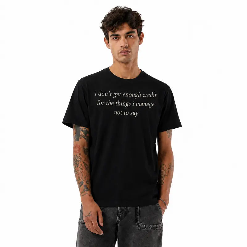 Funny Graphic T-Shirt I Don't Get Enough Credit for the Things I Manage Not to Say - Black Short Sleeve Crew Neck Casual Tee, 50% Cotton 50% Polyester, Sarcastic Self-Control Quote for Everyday