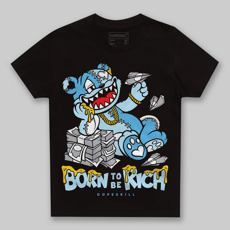 Legend Blue 11s DopeSkill Toddler Kids T-shirt Born To Be Rich Graphic