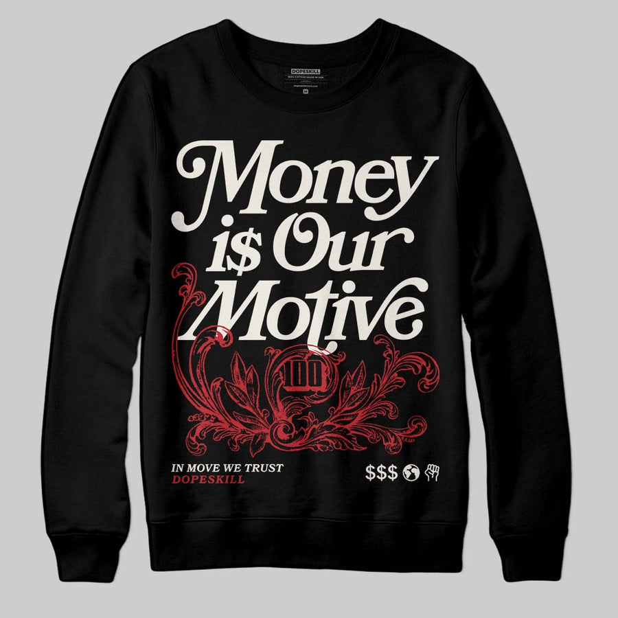 Flight Club 4s DopeSkill Sweatshirt Money Is Our Motive Typo Graphic