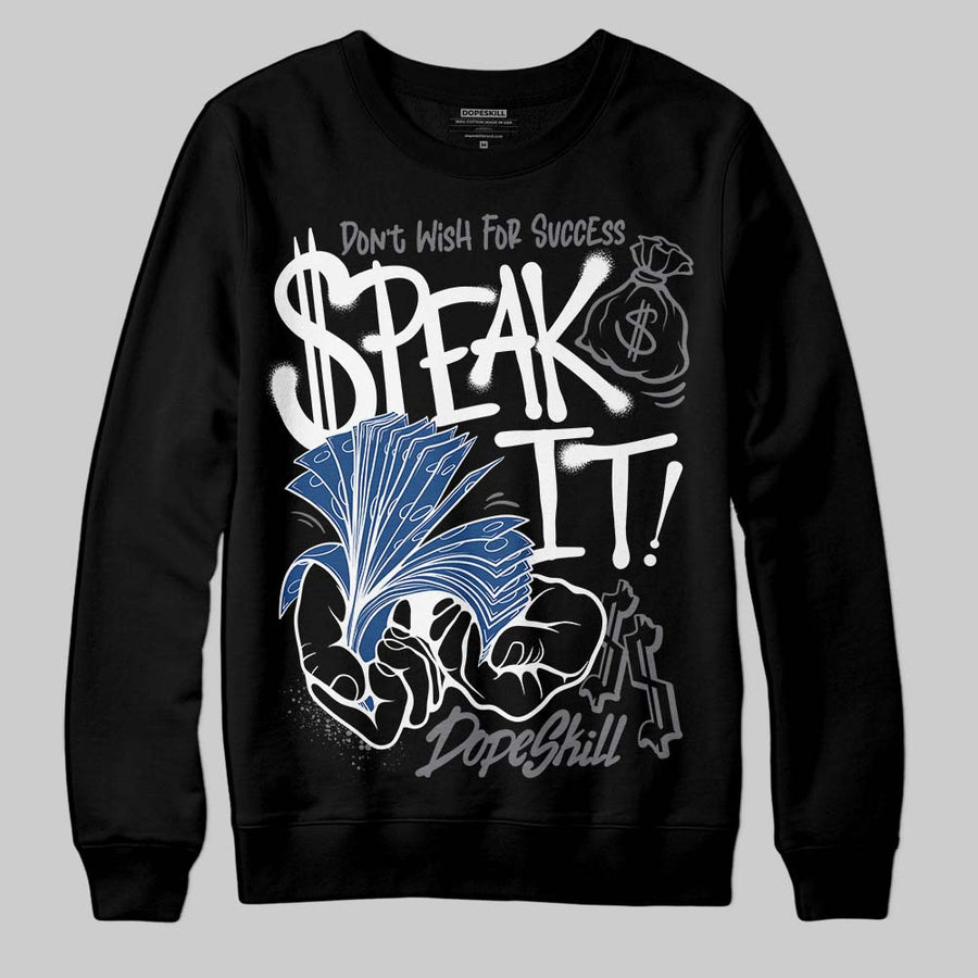 Flint Grey 9s DopeSkill Sweatshirt Speak It Graphic