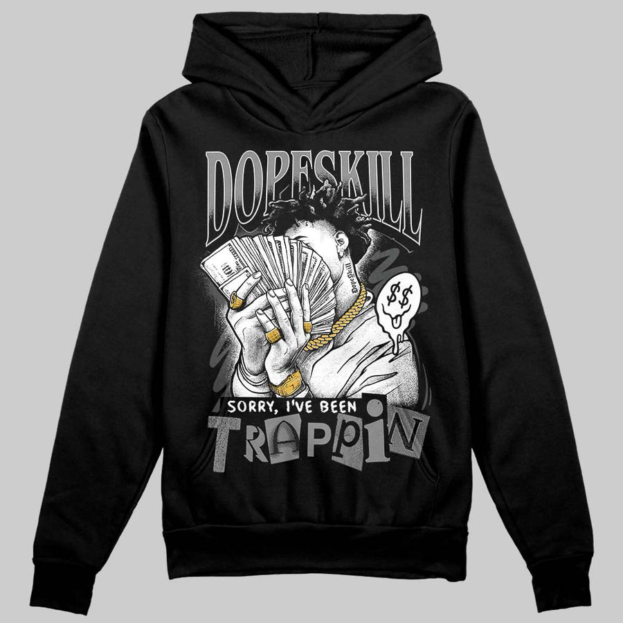 Black Cat 4s DopeSkill Hoodie Sweatshirt Sorry I've Been Trappin Graphic
