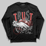 Reverse Infrared 6s DopeSkill Long Sleeve T-Shirt Trust No One Graphic
