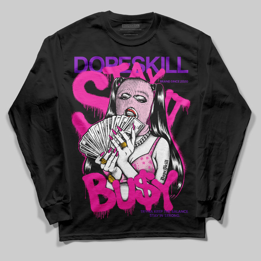 Pink Collection DopeSkill Long Sleeve T-Shirt Stay It Busy Graphic