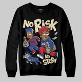 Rare Air 4s DopeSkill Sweatshirt No Risk No Story Graphic