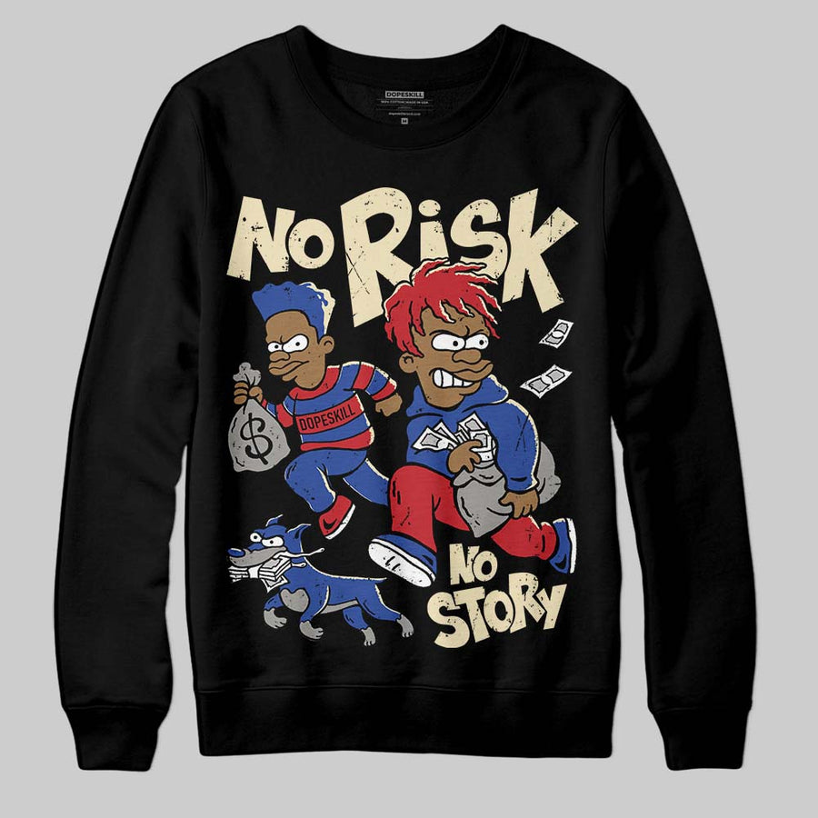 Rare Air 4s DopeSkill Sweatshirt No Risk No Story Graphic