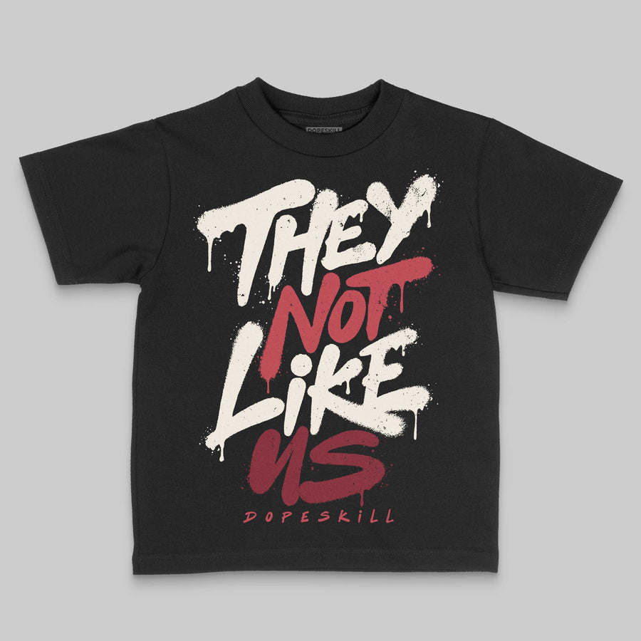 Valentine’s Day 4s DopeSkill Toddler Kids T-shirt They Not Like Us Graphic