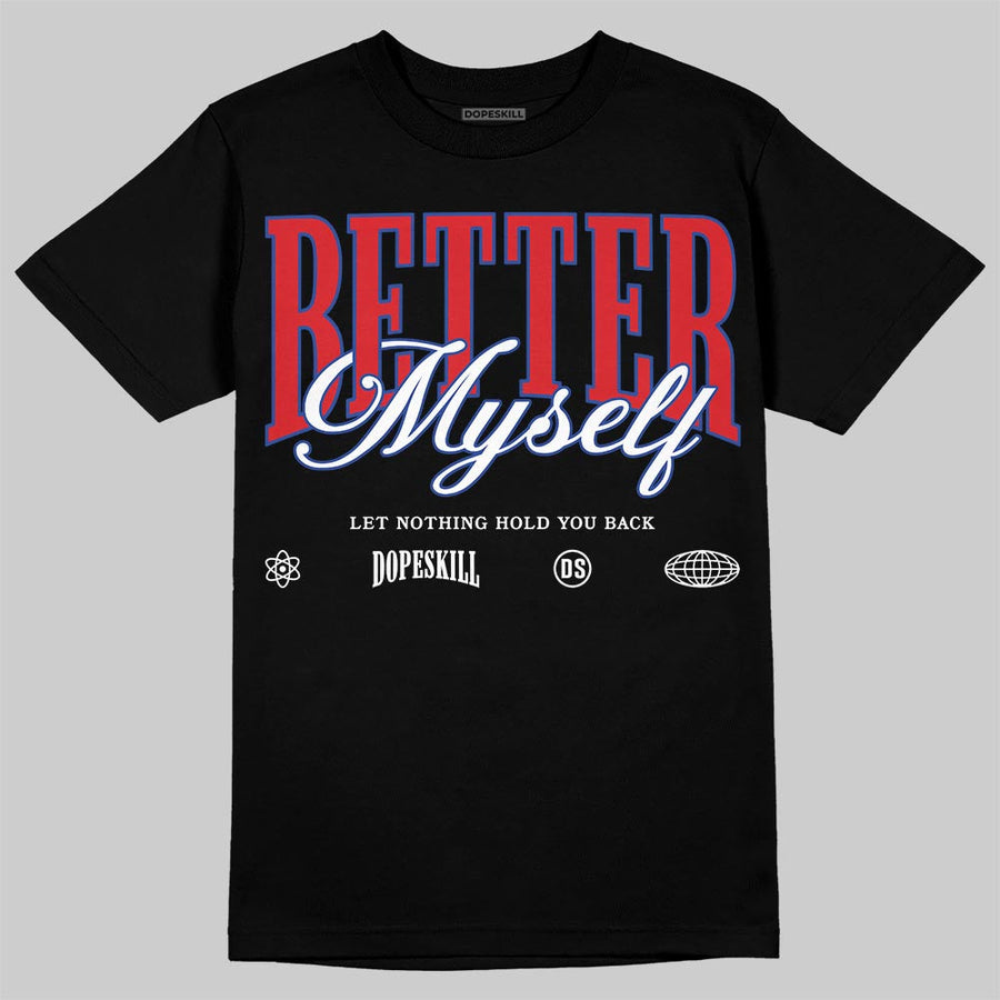 Seoul 2.0 3s DopeSkill T-Shirt Better Myself Graphic