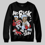 Black Metallic Reimagined 5s DopeSkill Sweatshirt No Risk No Story Graphic