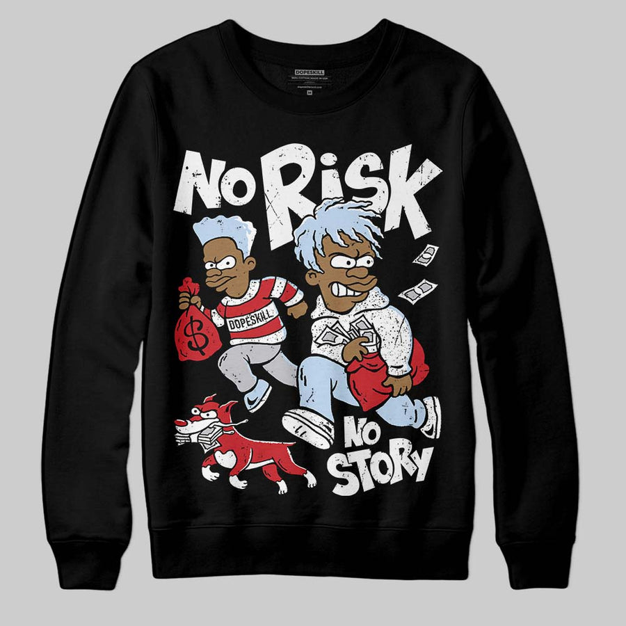 Black Metallic Reimagined 5s DopeSkill Sweatshirt No Risk No Story Graphic