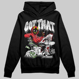 Black and White Collection DopeSkill Hoodie Sweatshirt Got That Graphic