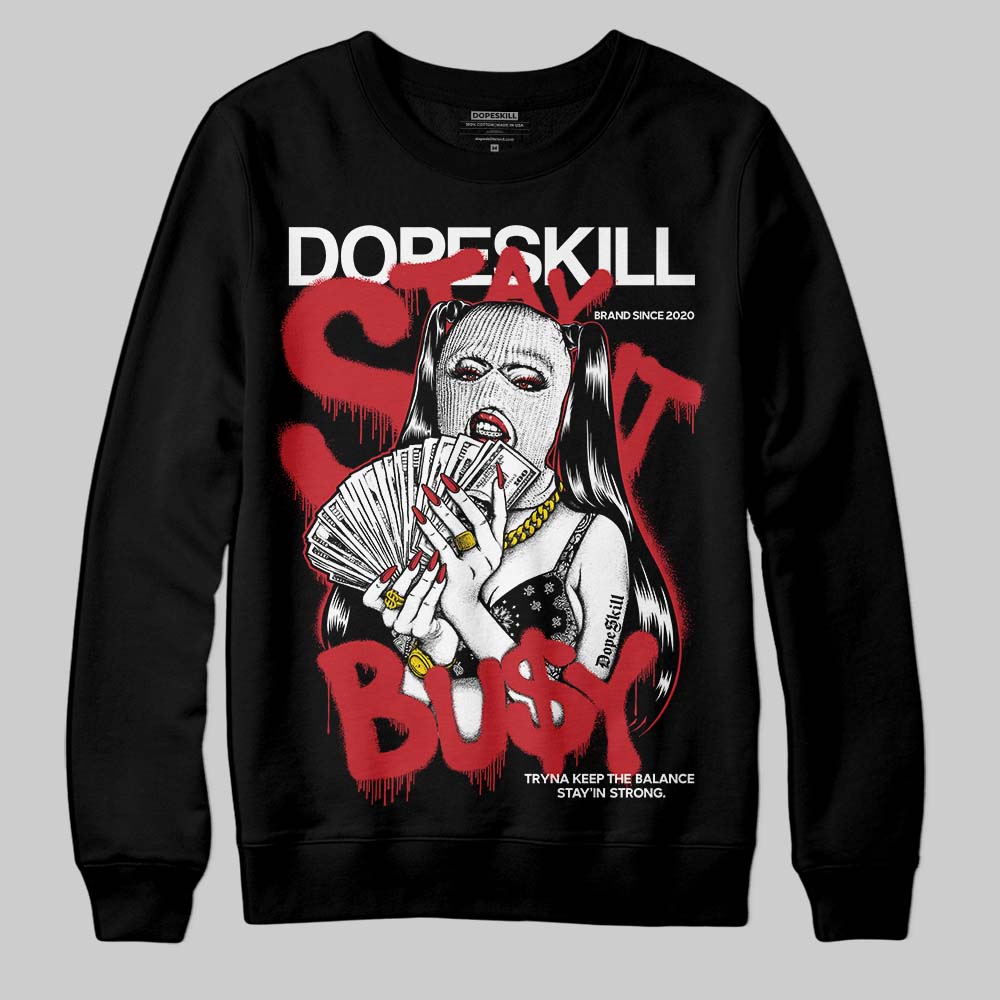 Fire Red “Black Tongue” 5s DopeSkill Sweatshirt Stay It Busy Graphic