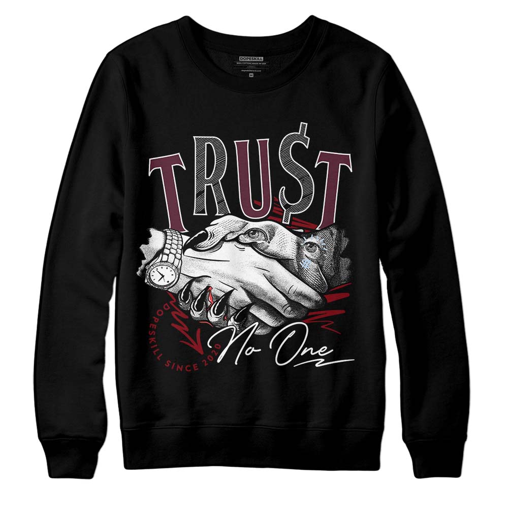 Burgundy 5s DopeSkill Sweatshirt Trust No One Graphic