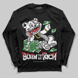 White Cement 4s DopeSkill Long Sleeve T-Shirt Born To Be Rich Graphic