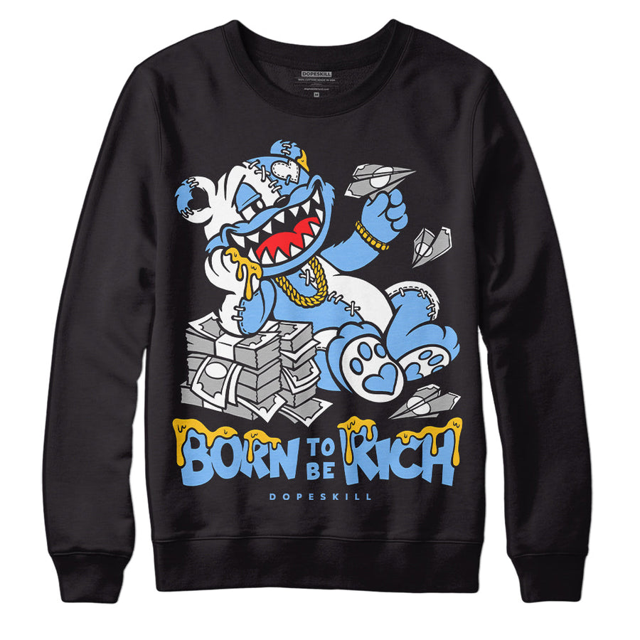 Powder Blue 9s DopeSkill Sweatshirt Born To Be Rich Graphic